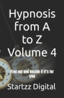Hypnosis from A to Z Volume 4: Find out and decide if it's for you By Startzz Digital Cover Image
