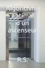 Algorithme optimal d'un ascenseur By R. S. Cover Image