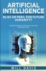 Artificial Intelligence: Bliss or Peril for Future Humanity? Cover Image