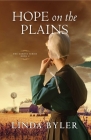 Hope on the Plains: The Dakota Series, Book 2 By Linda Byler Cover Image