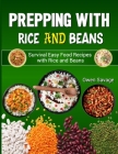 Prepping With Rice and Beans: Survival Easy Food Recipes with Rice and Beans By Owen Savage Cover Image