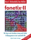 fonetix II: Wir lesen und schreiben streng nach Gehör. 10 Übungstexte in der Lautschrift IPA By Vera F. Birkenbihl, Jan Müller Cover Image