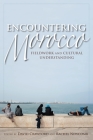 Encountering Morocco: Fieldwork and Cultural Understanding (Public Cultures of the Middle East and North Africa) By David Crawford (Editor), Rachel Newcomb (Editor), Kevin Dwyer (Afterword by) Cover Image