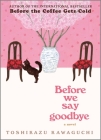 Before We Say Goodbye Cover Image