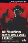 Night Without Morning / Round the Clock at Volari's By W. R. Burnett, David Laurence Wilson Cover Image