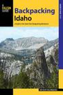 Backpacking Idaho: A Guide to the State's Best Backpacking Adventures By Falconguides (Editor) Cover Image