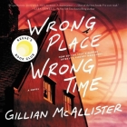 Wrong Place Wrong Time By Gillian McAllister, Lesley Sharp (Read by) Cover Image