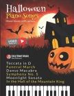 Halloween Piano Songs: Danse Macabre * In the Hall of the Mountain King * Funeral March * Moonlight Sonata * Symphony No. 5 * Toccata in D: F By Alicja Urbanowicz Cover Image