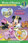 World of Reading: Disney's Lots of Love Collection 3-in-1 Listen Along Reader-Level 1: 3 Sweet Stories By Disney Books Cover Image