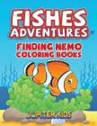Fishes Adventures: Captain Nemo Coloring Books By Jupiter Kids Cover Image