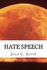 Hate Speech By Joan C. Alvin Cover Image