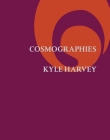Cosmographies By Kyle Harvey Cover Image