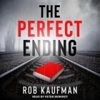 The Perfect Ending By Rob Kaufman, Peter Berkrot (Read by) Cover Image