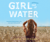 Girl Out of Water By Laura Silverman, Laurence Bouvard (Narrated by) Cover Image