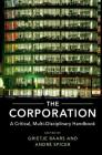 The Corporation: A Critical, Multi-Disciplinary Handbook By Grietje Baars (Editor), Andre Spicer (Editor) Cover Image