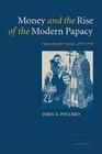 Money and the Rise of the Modern Papacy: Financing the Vatican, 1850-1950 Cover Image