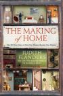 The Making of Home: The 500-Year Story of How Our Houses Became Our Homes By Judith Flanders Cover Image