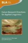 Future Research Directions for Applied Linguistics (Second Language Acquisition #109) By Simone E. Pfenninger (Editor), Judit Navracsics (Editor) Cover Image