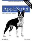 Applescript: The Definitive Guide: Scripting and Automating Your Mac (Definitive Guides) Cover Image