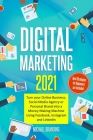 Digital Marketing 2021: Turn your Online Business, Social Media Agency or Personal Brand into a Money Making Machine Using Facebook, Instagram By Michael Branding Cover Image