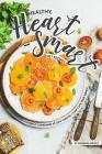 Healthy, Heart-Smart Diet Recipes: A Helpful Cookbook of Low-calorie / Low-carb Dish Ideas! By Barbara Riddle Cover Image