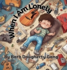 When I Am Lonely By Barbara Dougherty Gang Cover Image
