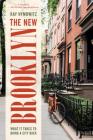 The New Brooklyn: What It Takes to Bring a City Back By Kay S. Hymowitz Cover Image