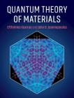 Quantum Theory of Materials By Efthimios Kaxiras, John D. Joannopoulos Cover Image