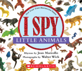 I Spy Little Animals: A Book of Picture Riddles By Jean Marzollo, Walter Wick (Photographs by) Cover Image