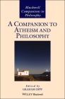 A Companion to Atheism and Philosophy (Blackwell Companions to Philosophy) Cover Image