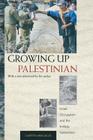 Growing Up Palestinian: Israeli Occupation and the Intifada Generation (Princeton Studies in Muslim Politics #16) By Laetitia Bucaille Cover Image