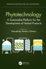 Phytotechnology: A Sustainable Platform for the Development of Herbal Products (Urbanization) By Wanderley Pereira Oliveira (Editor) Cover Image
