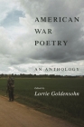 American War Poetry: An Anthology By Lorrie Goldensohn (Editor) Cover Image