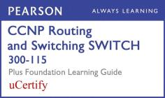 CCNP Routing and Switching Switch 300-115 Pearson Ucertify Course and Foundation Learning Guide Bundle (Foundation Learning Guides) Cover Image