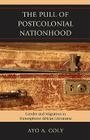 The Pull of Postcolonial Nationhood: Gender and Migration in Francophone African Literatures Cover Image