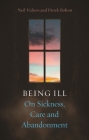 Being Ill: On Sickness, Care and Abandonment Cover Image