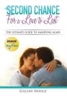 Second Chance for a Love to Last: The Ultimate Guide to Marrying Again Cover Image