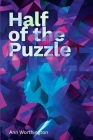 Half of the Puzzle By Ann Worthington Cover Image