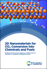 2D Nanomaterials for Co2 Conversion Into Chemicals and Fuels By Kishor Kumar Sadasivuni (Editor), Karthik Kannan (Editor), Aboubakr M. Abdullah (Editor) Cover Image