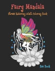 Fairy Mandala Stress Relieving Adult Coloring Book: Beautiful Fairy Tale Mandalas Designed For Stress Relieving, Meditation And Happiness. By Bee Book Cover Image