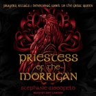 Priestess of the Morrigan: Prayers, Rituals & Devotional Work to the Great Queen Cover Image
