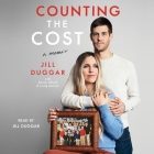 Counting the Cost By Jill Duggar, Jill Duggar (Read by), Derick Dillard (Contribution by) Cover Image