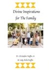 Divine Inspirations for the Family By Christopher &. Lady Shelia Ruffin Cover Image