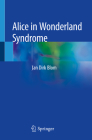 Alice in Wonderland Syndrome By Jan Dirk Blom Cover Image