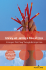 Literacy and Learning in Times of Crisis: Emergent Teaching Through Emergencies (Studies in Composition and Rhetoric #18) By Alice S. Horning (Other), Sara P. Alvarez (Editor), Yana Kuchirko (Editor) Cover Image