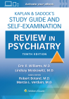 Kaplan & Sadock’s Study Guide and Self-Examination Review in Psychiatry By Eric Rashad Williams, Lindsay Moskowitz, Robert Boland, Marcia Verduin Cover Image