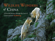Wildlife Wonders of China: A Pictorial Journey through the Lens of Conservationist Xi Zhinong Cover Image
