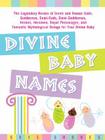 Divine Baby Names: The Legendary Names of Greek and Roman Gods, Goddesses, Demi-Gods, Demi-Goddesses, Heroes, Heroines, Royal Personages, Cover Image