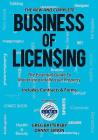 The New and Complete Business of Licensing: The Essential Guide to Monetizing Intellectual Property By Greg Battersby, Danny Simon Cover Image