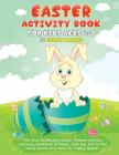 Easter Activity Book for Kids Ages 4-8: Fun and Challenging Easter Themed Activity Learning Workbook of Mazes, Coloring, Dot to Dot, Word Search and M By Cheeky Monkey Cover Image
